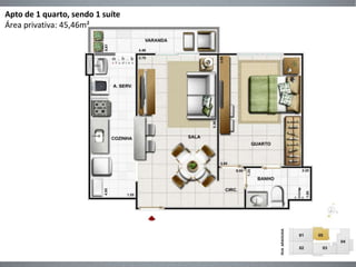 Apto de 1 quarto, sendo 1 suíte 
Área privativa: 45,46m² 
 