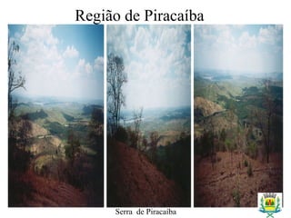 Região de Piracaíba
Serra de Piracaíba
 