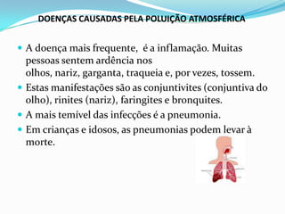 Pela colocação de resíduos nucleares radioactivos no fundo de mar;Pelo naufrágio de petroleiros que derramam petróleo contaminando a água dos mares.A poluição das águas é responsável pela morte de muitos animais através das marés negras.A acumulação de lixo no solo polui as águas subterrâneas. Deitar lixo para à beira-mar ou margens de rios contribui para a poluição das águas.