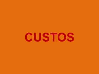 CUSTOS
 