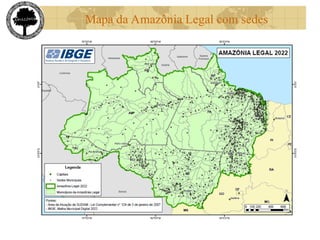 Mapa da Amazônia Legal com sedes
 