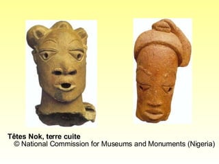 Têtes Nok, terre cuite © National Commission for Museums and Monuments (Nigeria)  