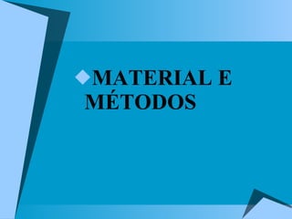 MATERIAL E MÉTODOS 