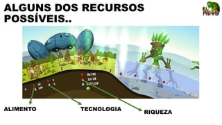 ALGUNS DOS RECURSOS
POSSÍVEIS..
ALIMENTO TECNOLOGIA
RIQUEZA
 