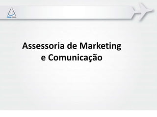 Assessoria de Marketing
e Comunicação
 