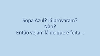 Apresentação a sopa verde