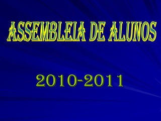 Assembleia de Alunos  2010-2011 