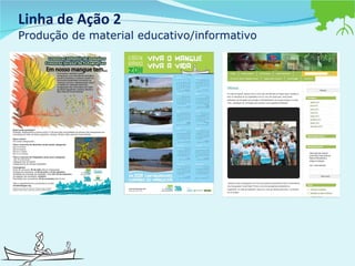 Linha de Ação 2  Produção de material educativo/informativo 