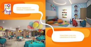 VIDA PRÁTICA
R E S I D E N C I A L
Desde pequeno se
aprende a comemorar.
Território livre pra
garotada se soltar.
Brinquedoteca
Salão de Festas Infantil
 