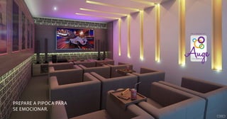 VIDA PRÁTICA
R E S I D E N C I A L
prepare a pipoca para
se emocionar.
Cinema
 