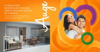 O espaço para
desenvolver a vida em
família deve ser cercado
de cuidados.
Por isso no Auge Vida Prática há 100% de aproveitamento
das plantas com integração entre sala, varanda e cozinha e o
acabamento diferenciado dá o toque final.
varanda gourmet
 