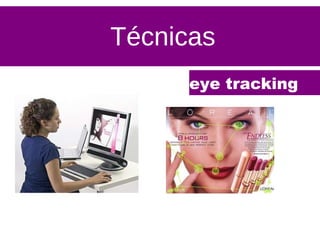 Técnicas eye tracking 