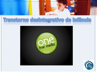  Transtorno invasivo ou global   do desenvolvimento(Mayara Fernada)