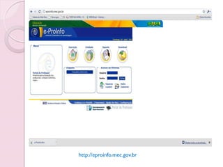 http://eproinfo.mec.gov.br
 