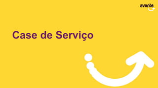 Case de Serviço
 