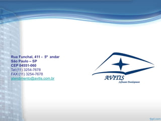 Rua Funchal, 411 - 5º andar
São Paulo – SP
CEP 04551-060
Tel:(11) 3254-7678
FAX:(11) 3254-7678
atendimento@avitis.com.br
 
