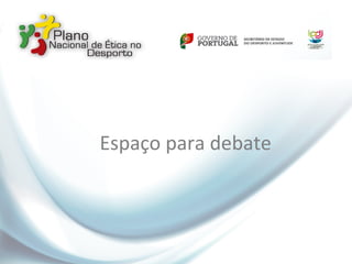 Espaço para debate
 