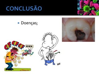  Doenças;
 