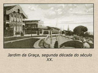 Jardim da Graça, segunda década do século XX. 