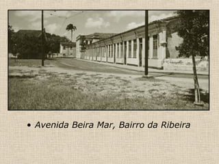 Avenida Beira Mar, Bairro da Ribeira 
