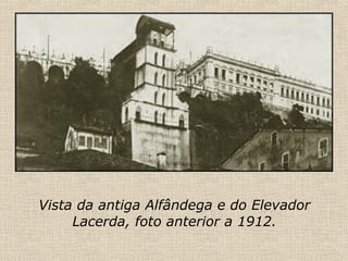Vista da antiga Alfândega e do Elevador Lacerda, foto anterior a 1912. 