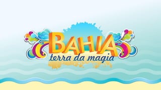 Apresentação Bahia Terra da Magia