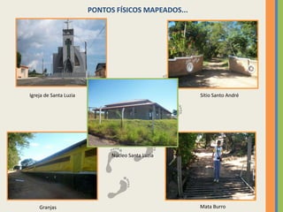 BAIRRO RURAL SANTA LUZIANúcleo  Santa LuziaEstamos aqui...