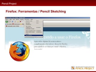 Pencil Project Firefox: Ferramentas / Pencil Sketching 