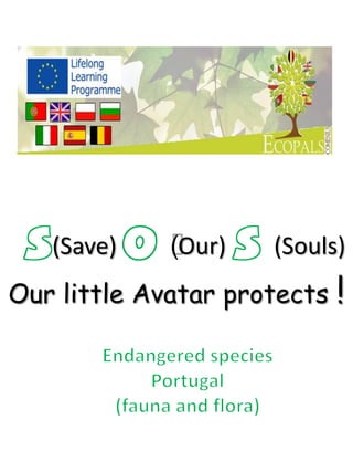 (Save)

(Our)

(Souls)

Our little Avatar protects

!

 
