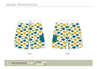 Aplicação - Bermuda masculina
Frente Costas
 