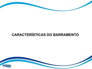 CARACTERÍSTICAS DO BARRAMENTO 
 
