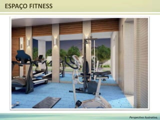 ESPAÇO FITNESS
Perspectiva ilustrativa.
 