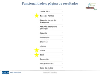 www.ebsco.comwww.ebsco.com Agenda | Sumário
Funcionalidades: página de resultados
 