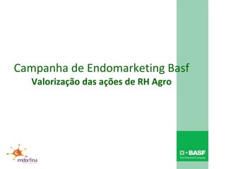 Campanha de Endomarketing Basf Valorização das ações de RH Agro 