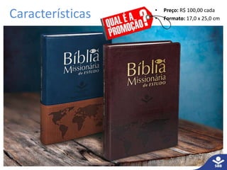 Características • Preço: R$ 100,00 cada 
• Formato: 17,0 x 25,0 cm 
