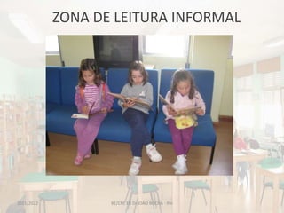 ZONA DE LEITURA INFORMAL
BE/CRE EB Dr.JOÃO ROCHA - PAI
2021/2022
 