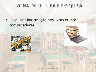 ZONA DE LEITURA E PESQUISA
BE/CRE EB Dr.JOÃO ROCHA - PAI
• Pesquisar informação nos livros ou nos
computadores;
2021/2022
 