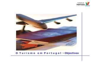 18 Título da apresentação; font 12
O T u r i s m o e m P o r t u g a l - Objectivos
5 – O sector do Turismo em Portugal
5 – O sector do Turismo em Portugal
 