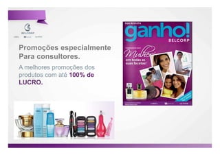 Promoções especialmente
Para consultores.
A melhores promoções dos
produtos com até 100% de
LUCRO.




                           13

                                13
 