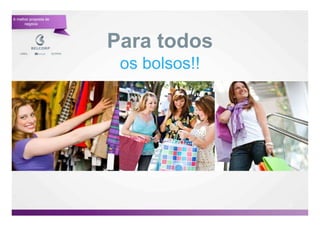 A melhor proposta de
      negócio




                       Para todos
                        os bolsos!!




                                      26

                                           26
 