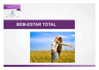 A melhor proposta de
      negócio




                       BEM-ESTAR TOTAL




                                         64

                                              64
 
