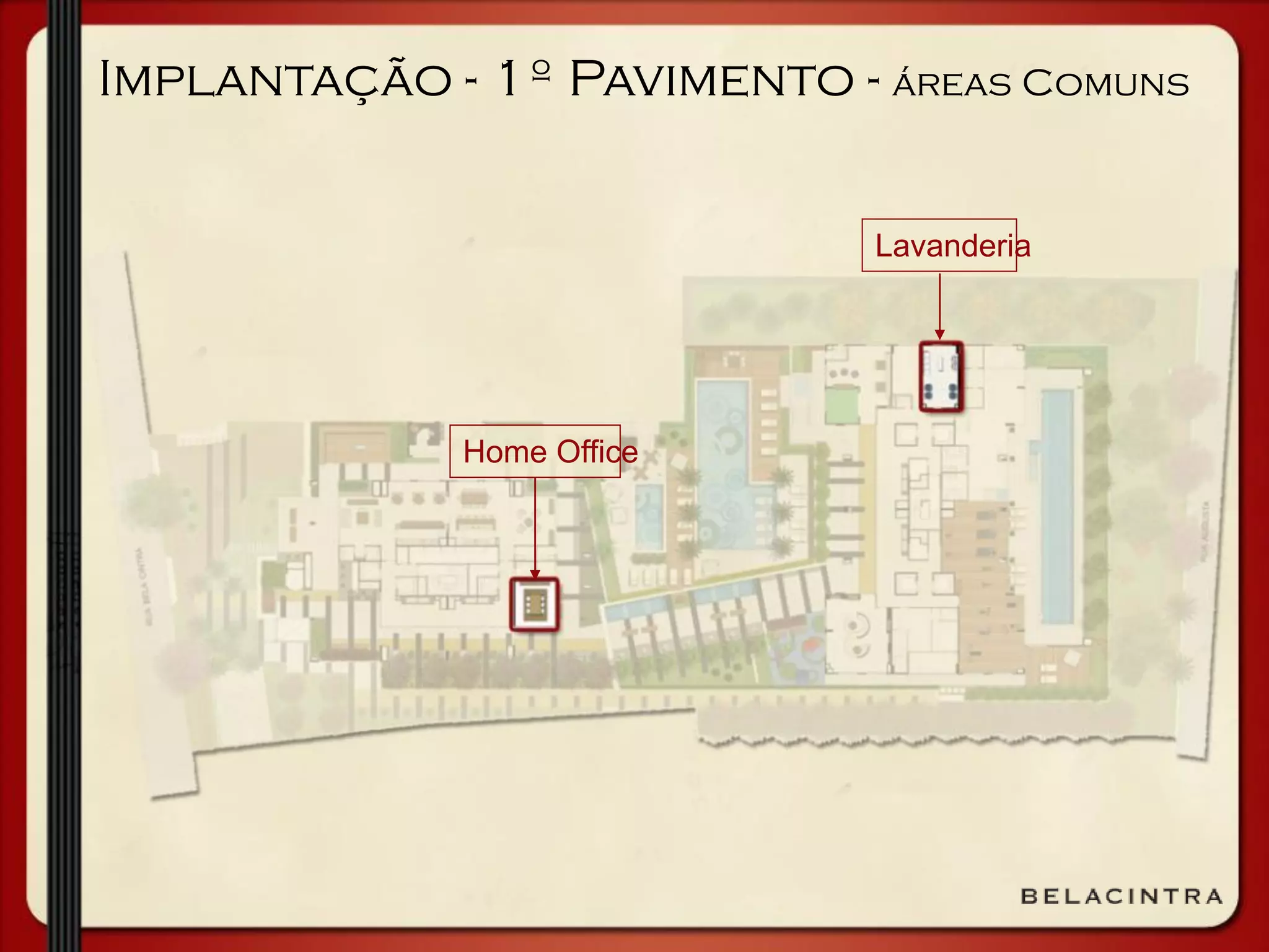 Implantação - 1º Pavimento - áreas Comuns
Home Office
Lavanderia
 