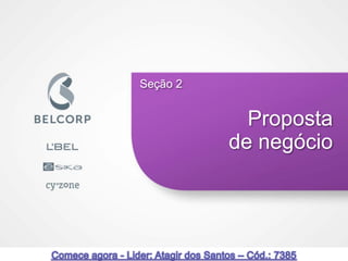 Seção 2


                 Proposta
               de negócio




30                          30
 
