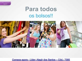 A melhor proposta de
      negócio




                       Para todos
                        os bolsos!!




                                      37
 