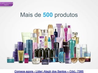 A melhor proposta de
      negócio




                       Mais de 500 produtos




                                              39
 