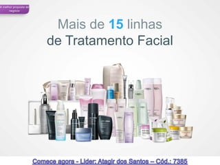 A melhor proposta de
      negócio




                        Mais de 15 linhas
                       de Tratamento Facial




                                              41
 