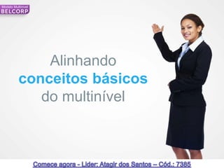 Modelo Multinivel




              Alinhando
          conceitos básicos
             do multinível



64                            64
 