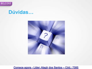 Uma história de sucesso




                Dúvidas…




 95                        95
 