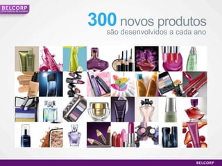 Uma história de sucesso




                          300 novos produtos
                            são desenvolvidos a cada ano




                                                           11
 