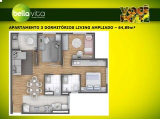APARTAMENTO 3 DORMITÓRIOS LIVING AMPLIADO – 64,89m²
 